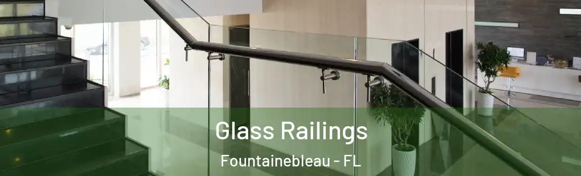  Glass Railings Fountainebleau - FL