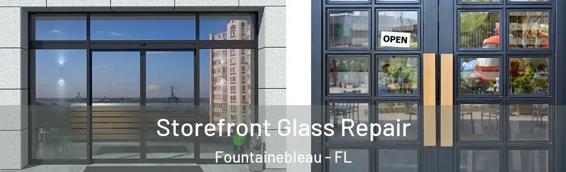  Storefront Glass Repair Fountainebleau - FL